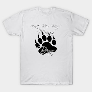 Don't Mess With Mama Bear T-Shirt